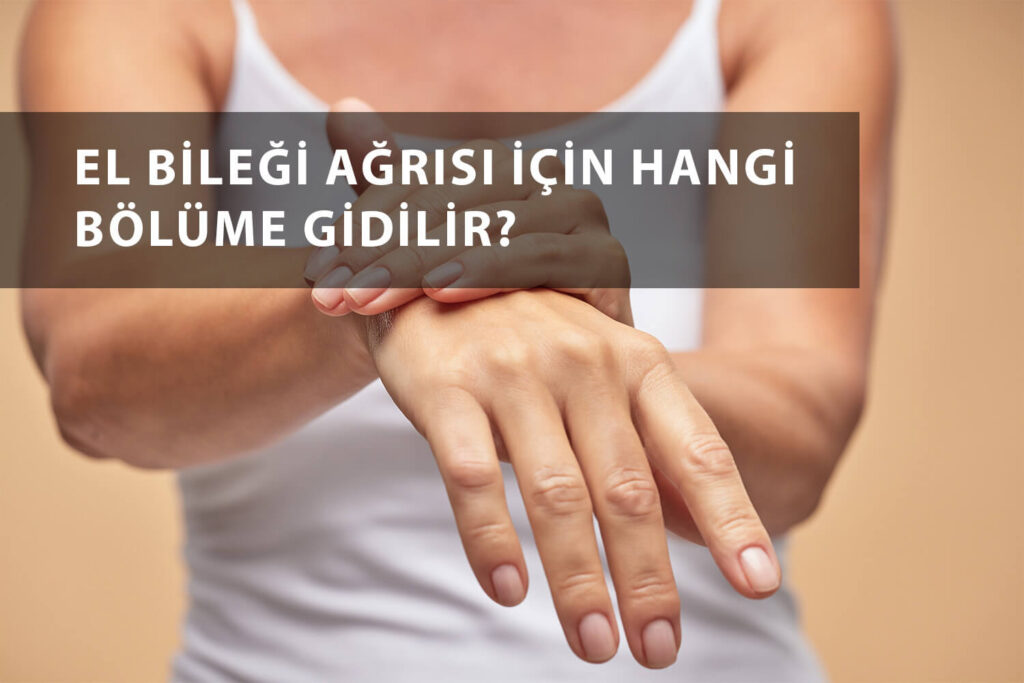El Bileği Ağrısı Nasıl Değerlendirilir?