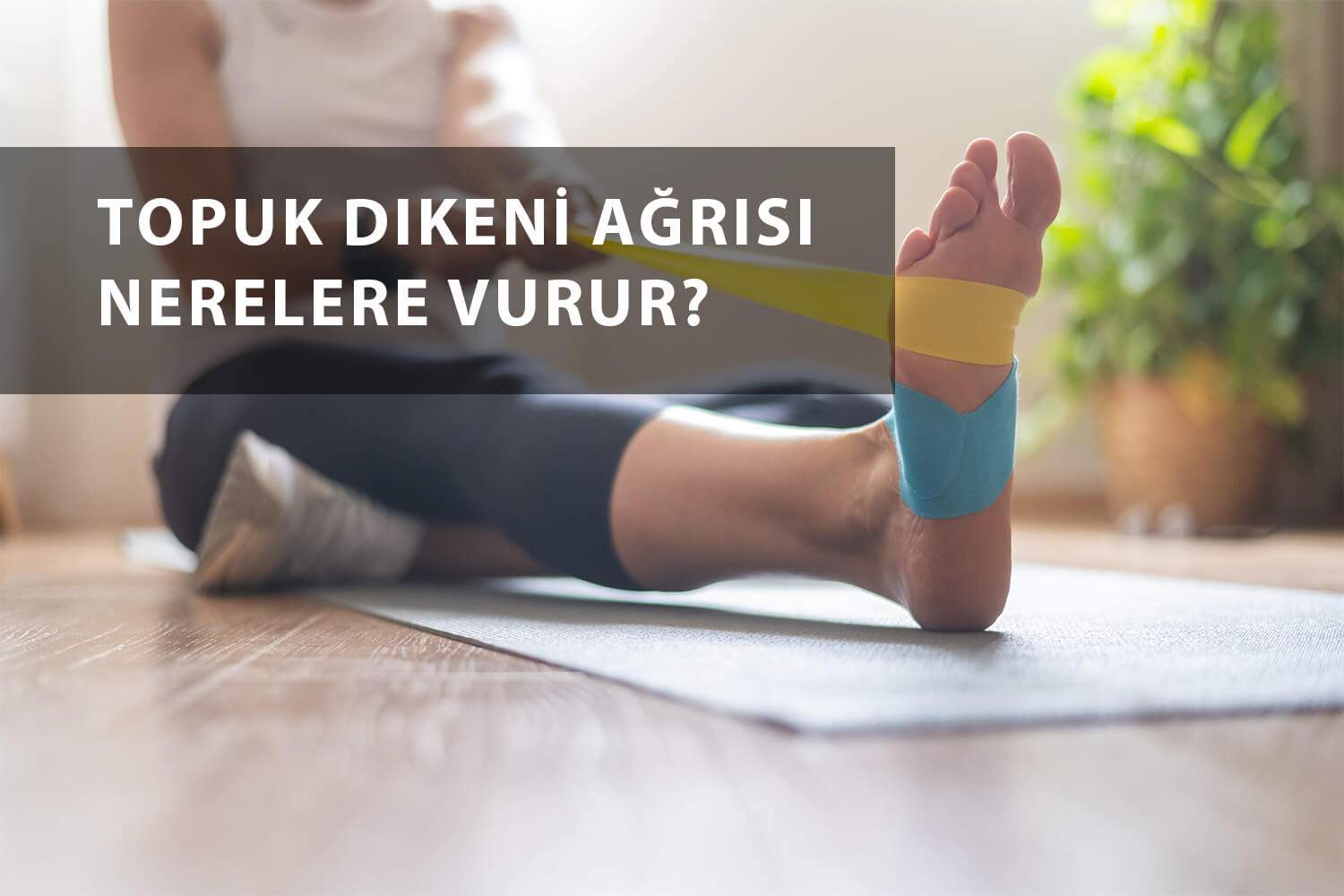 Topuk Dikeni Ağrısı Nerelere Vurur?